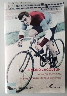 EDMOND JACQUELIN - BOOK - Livre - Pascal SERGENT