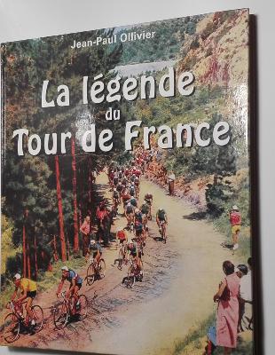 LA LÉGENDE DU TOUR DE FRANCE - book - Livre - Jean Paul Ollivier 