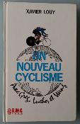 UN NOUVEAU CYCLISME - BOOK - Livre - Xavier LOUY 1986