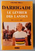 DARRIGADE - LE LEVRIER DES LANDES - BOOK - Livre - J.P. OLLIVIER