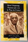 Henry DESGRANGES - L'homme qui créa le Tour - BOOK - Livre - 