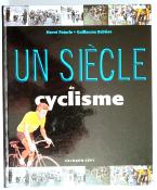 UN SIECLE DE CYCLISME - BOOK - Livre - Hervé PATURLE / Guillaume REBIERE 1998