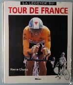 LA LEGENDE DU TOUR DE FRANCE - BOOK - Livre - Pierre CHANY