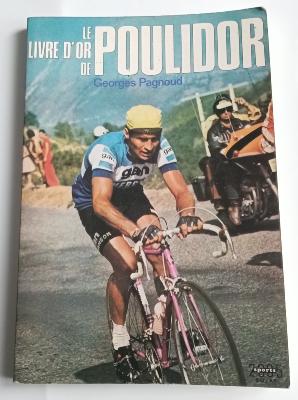 Le livre d'or de Raymond Poulidor - Georges Pagnoud
