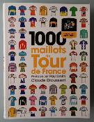 1000 MAILLOTS DU TOUR DE FRANCE - BOOK - Claude DROUSSENT